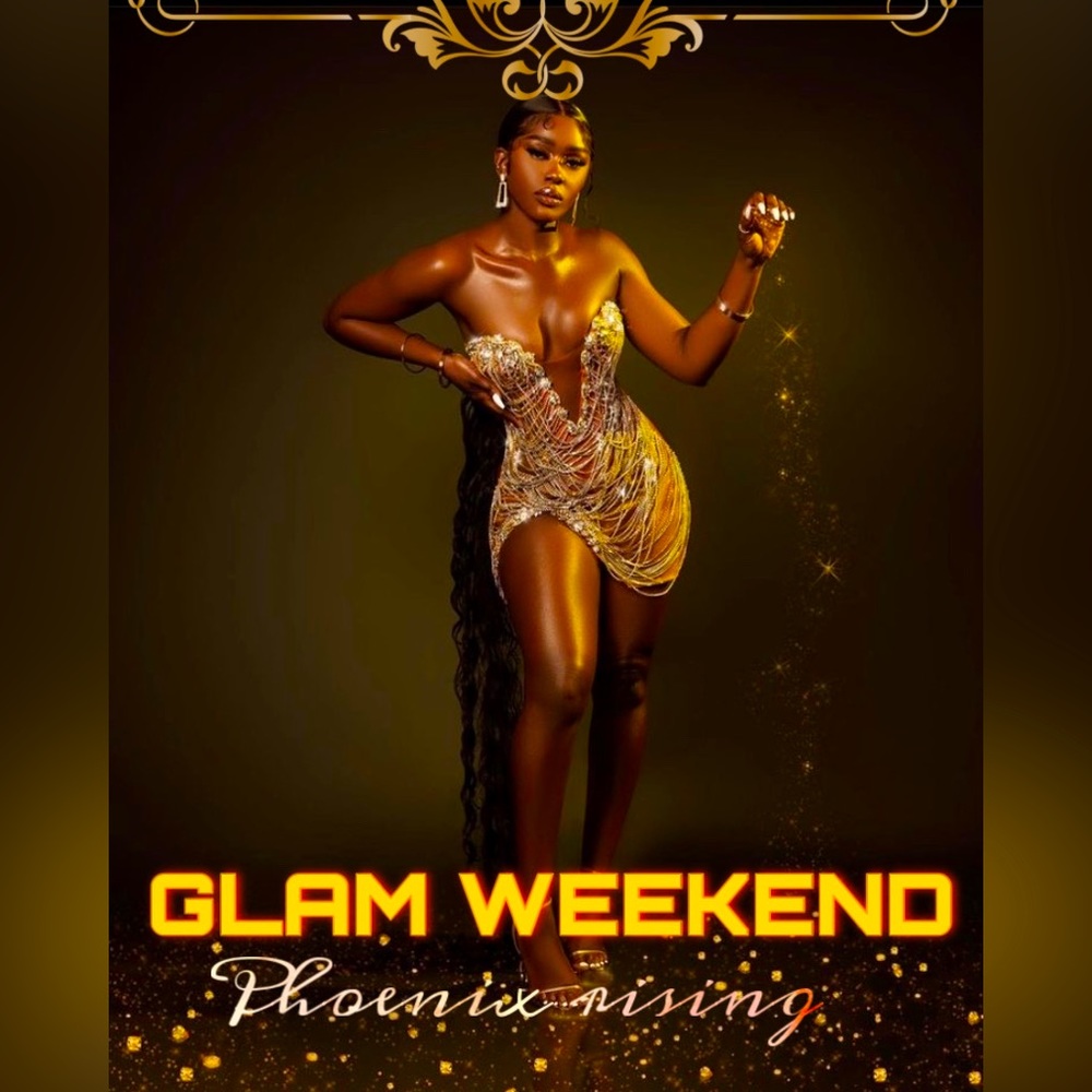 GLAM WEEKEND IS EVERY WEEKEND